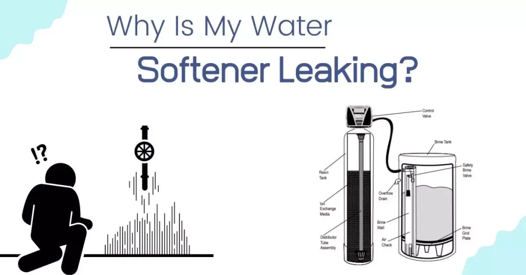 Why Is My Water Softener Leaking