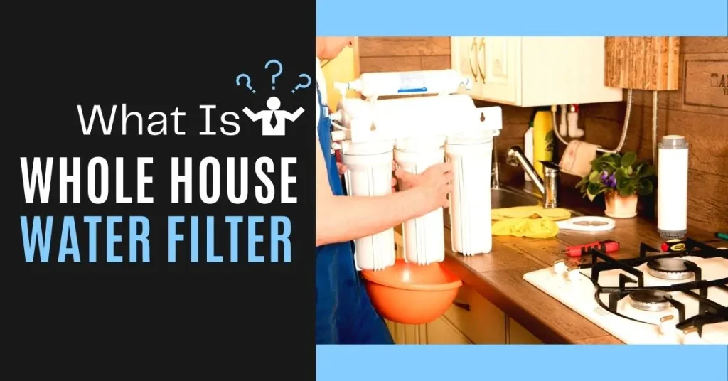 What Is a Whole House Water Filtration System